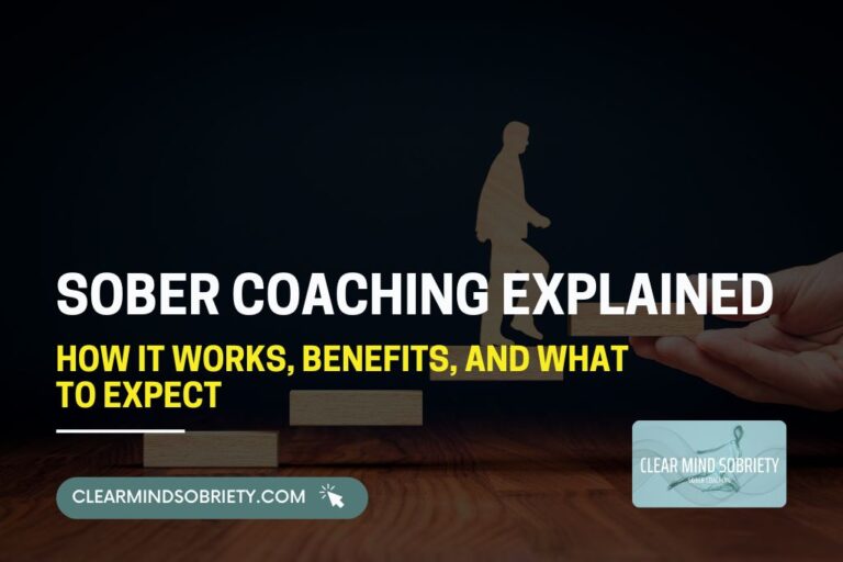 Sober Coaching Explained: How It Works, Benefits, and What to Expect