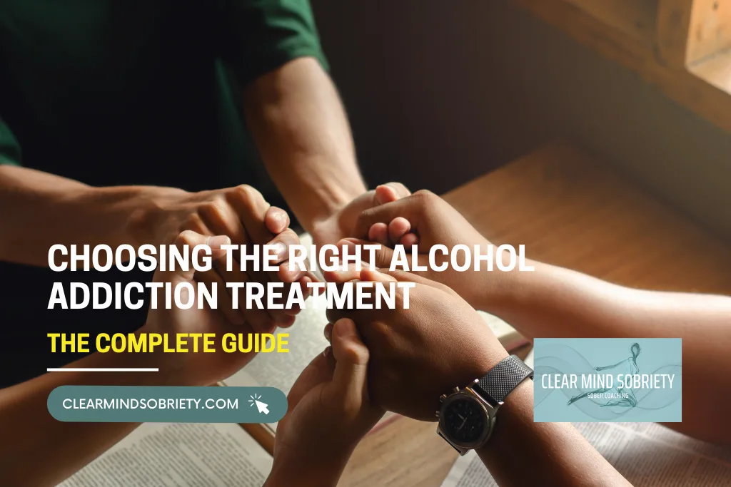 Several people holding hands in a circle over an open book, with overlay text about choosing the right alcohol addiction treatment.